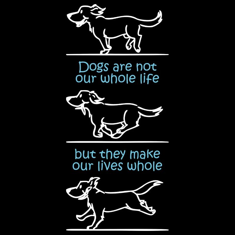 Dogs make our lives whole (dark)
