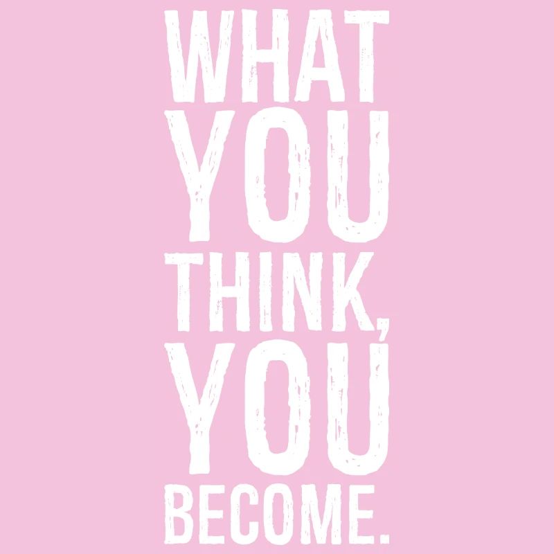 what you think you become