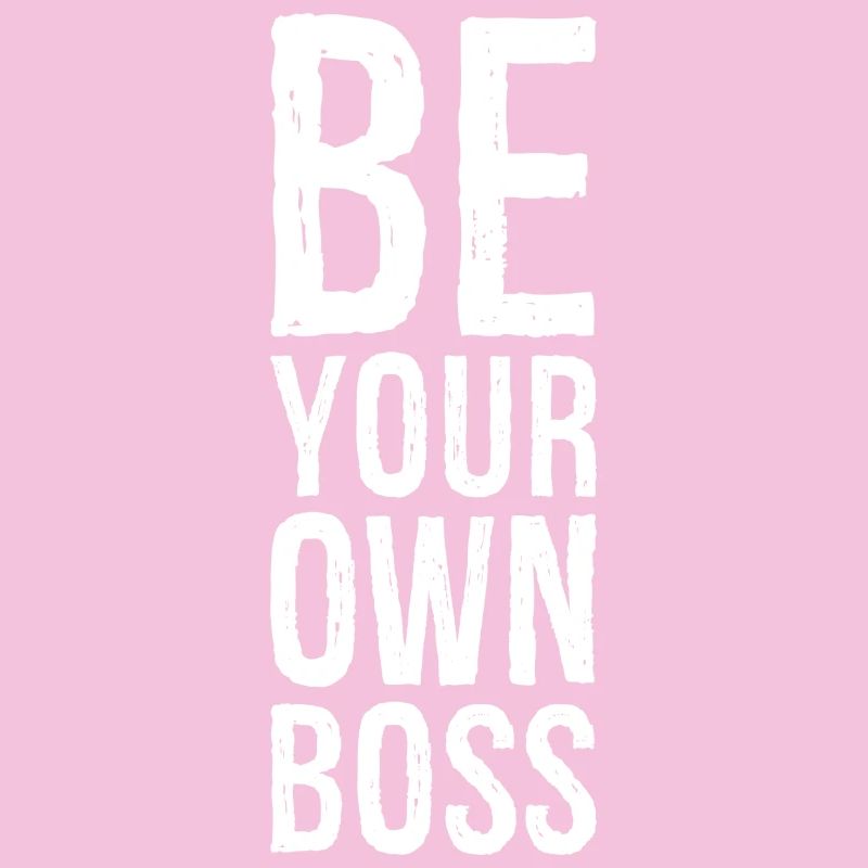 be your own