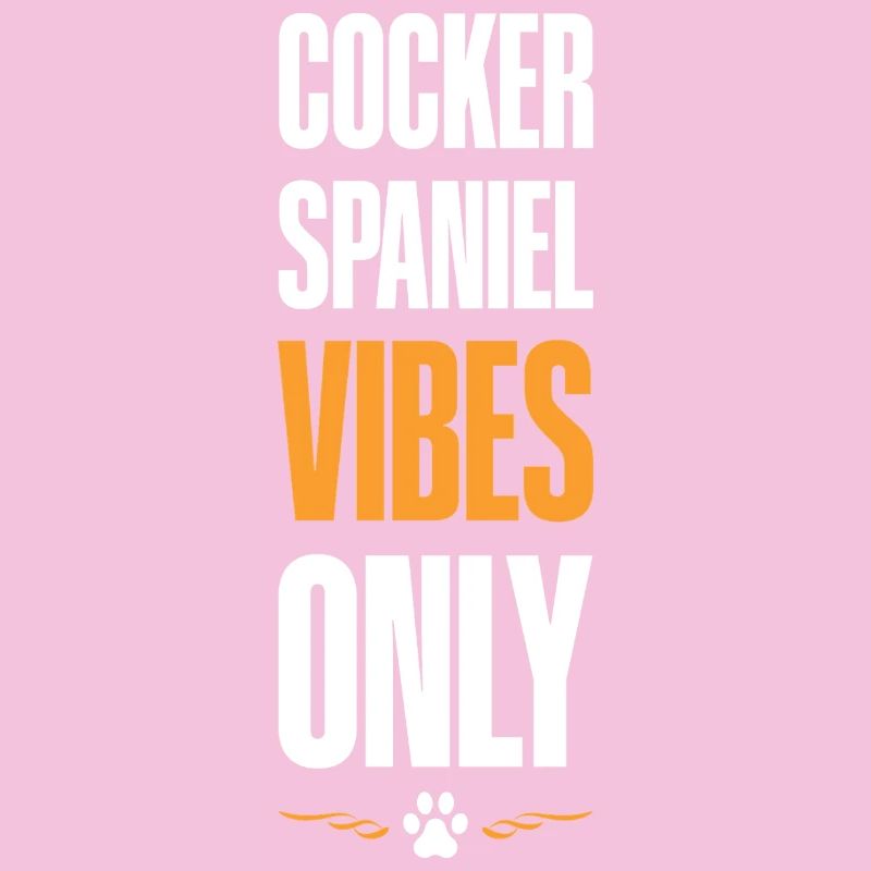 Cocker Spaniel Vibes Only
