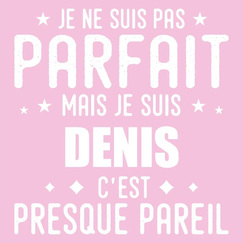 Denis : authentique, imparfait, top, perfection