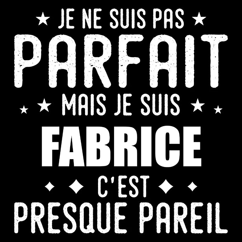 Fabrice : authentique, imparfait, top, perfection