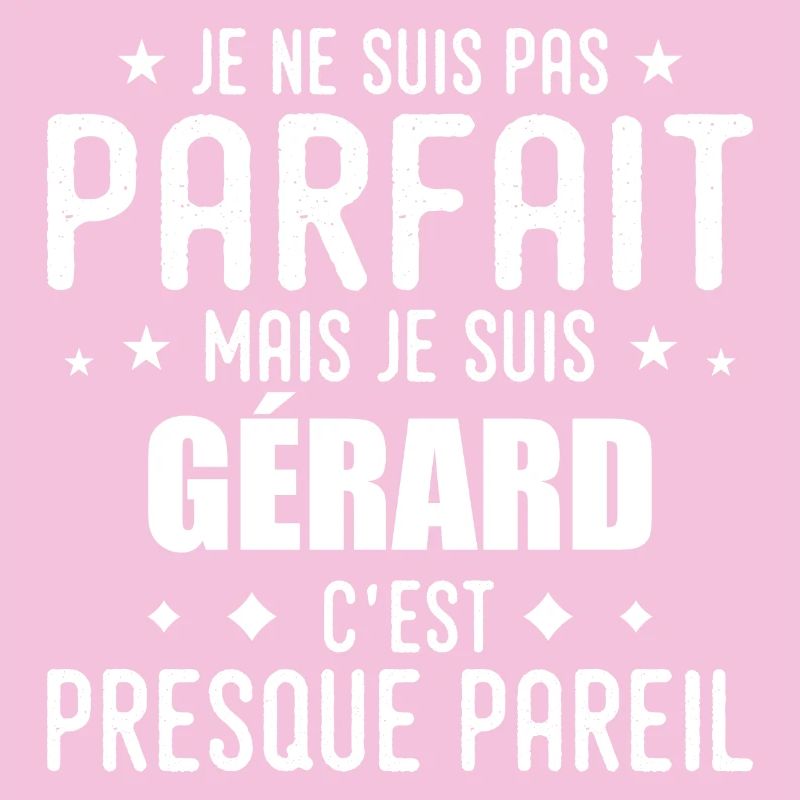 Gérard : authentique, imparfait, top, perfection
