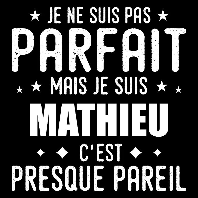 Mathieu : authentique, imparfait, top, perfection