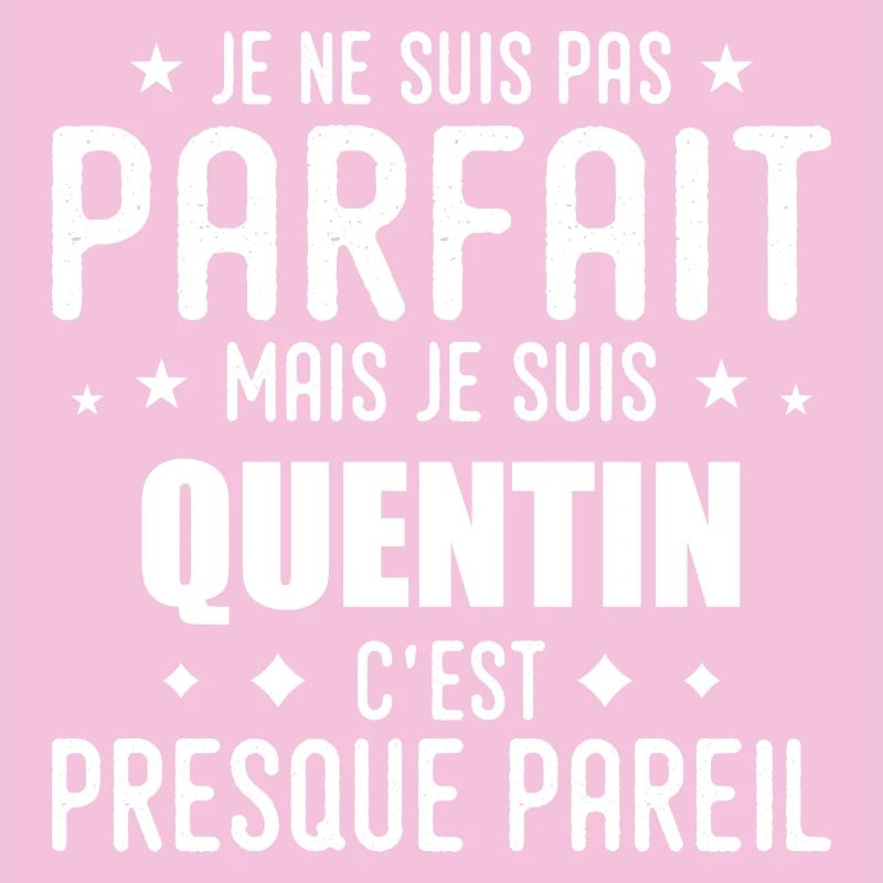 Quentin: authentic, imperfect, top, perfection