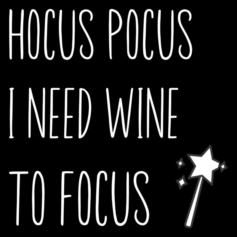 Hocus Pocus I Need Wine to Focus