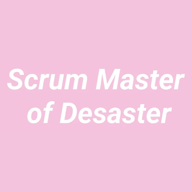 Scrum Master du Désastre