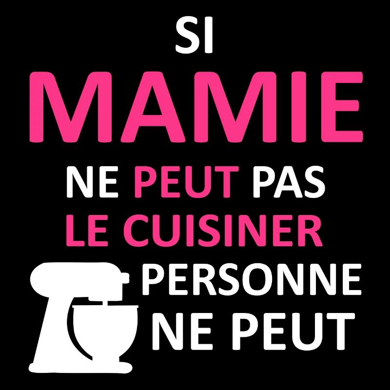 Mamie peut le cuisiner
