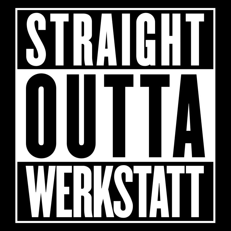 Straight outta workshop (color changeable)