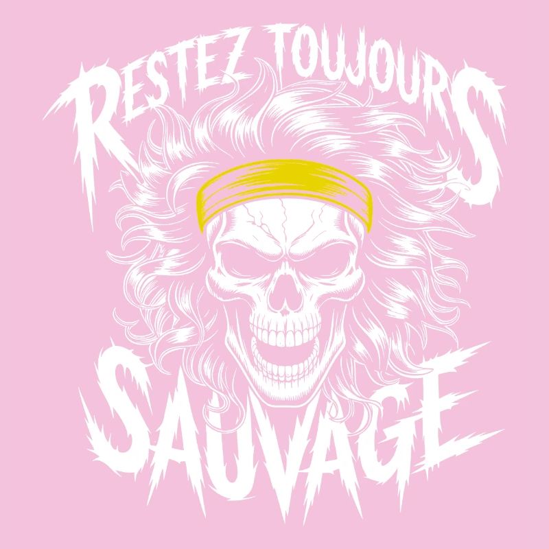Restez Sauvage Toujours Skull