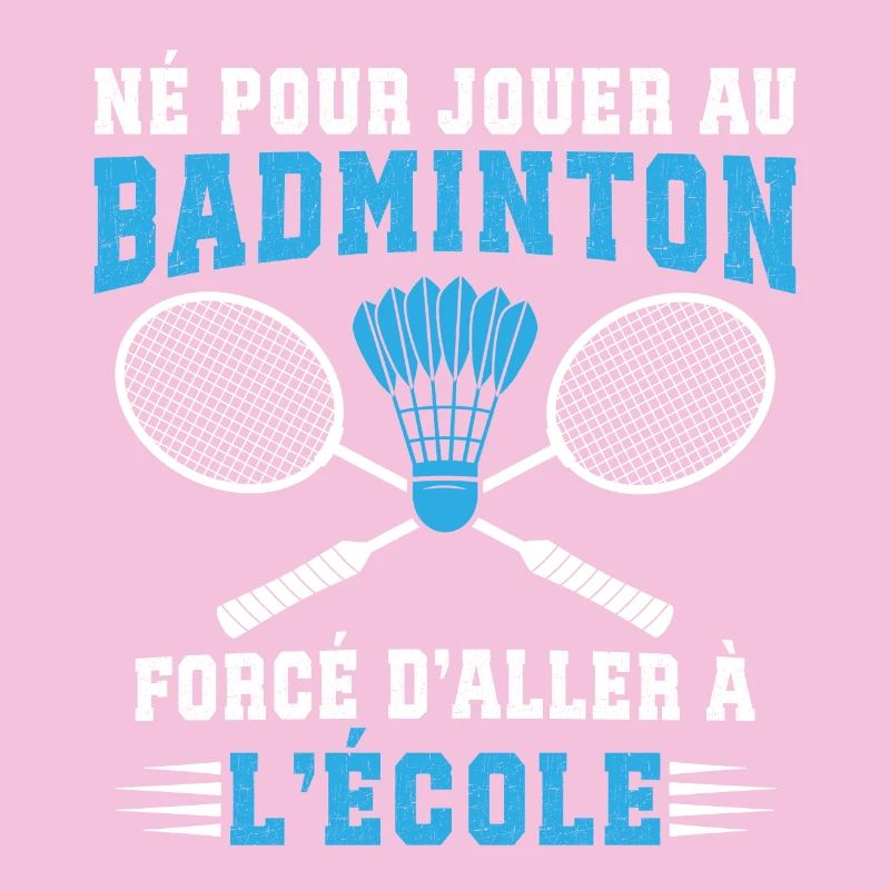 Né Pour Jouer Au Badminton 