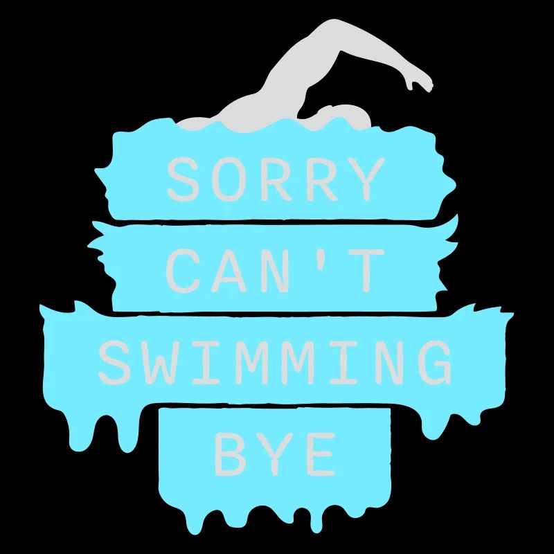Sorry Can't Swimming Bye Schwimmer Ausrede Humor
