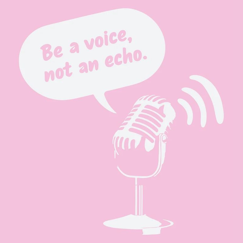 Sois une voix, pas un écho