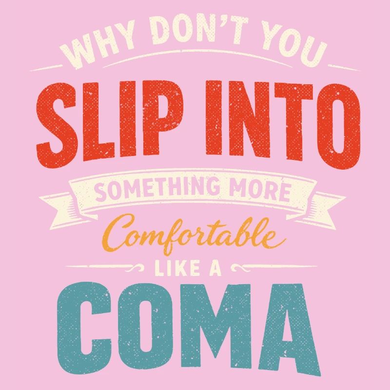 Humour Noir Sarcastique Slip Into A Coma