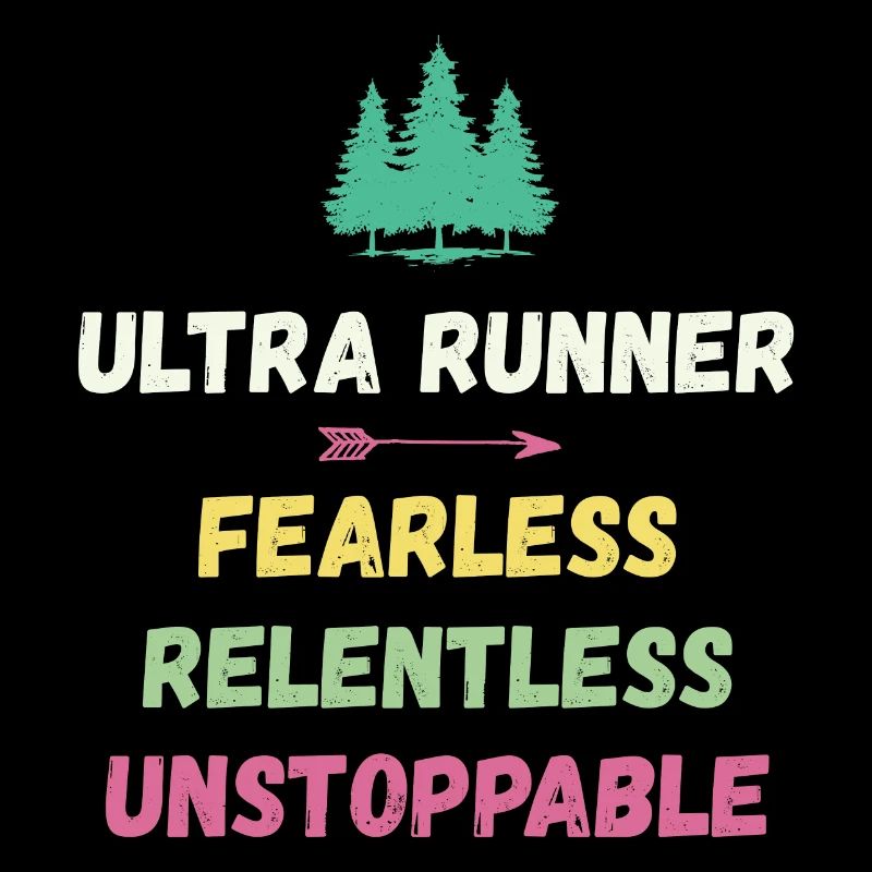 Ultra Runner - Fearless. Relentless. Unstoppable.