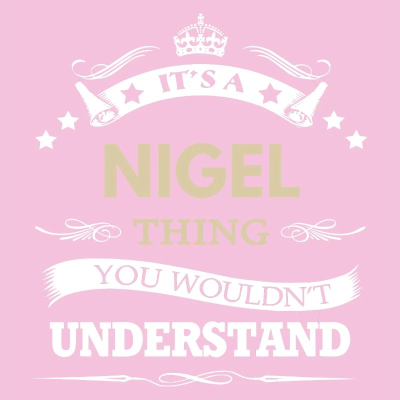 Its A Nigel Thing You Wouldnt Understand