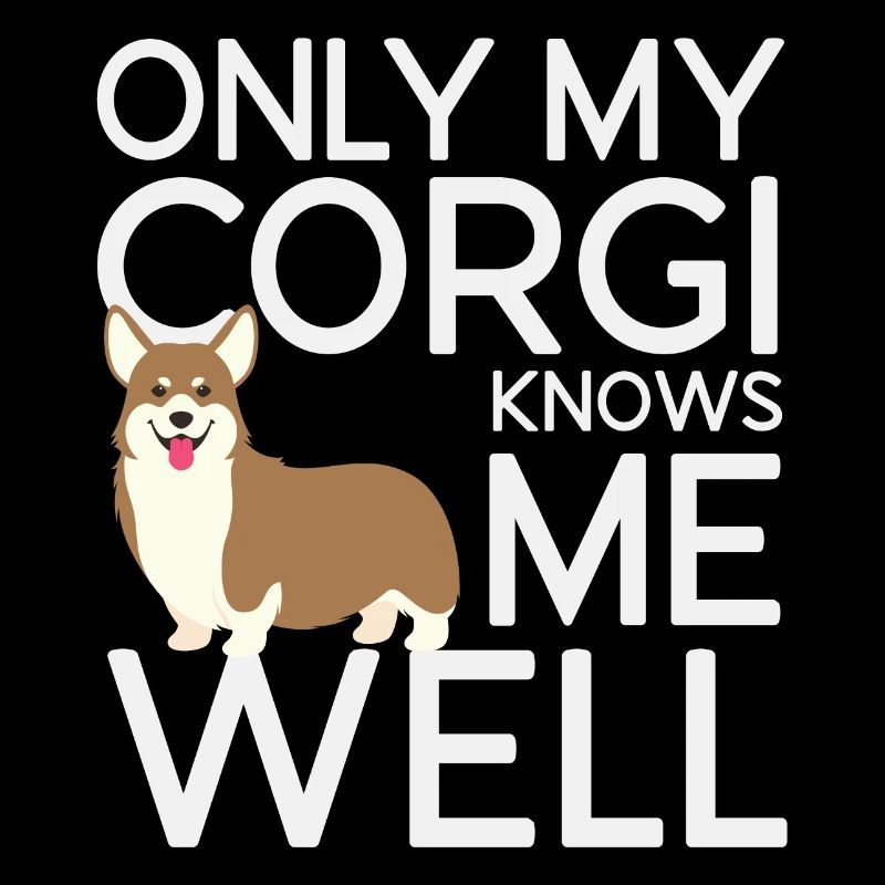 Seul mon Corgi me connaît bien