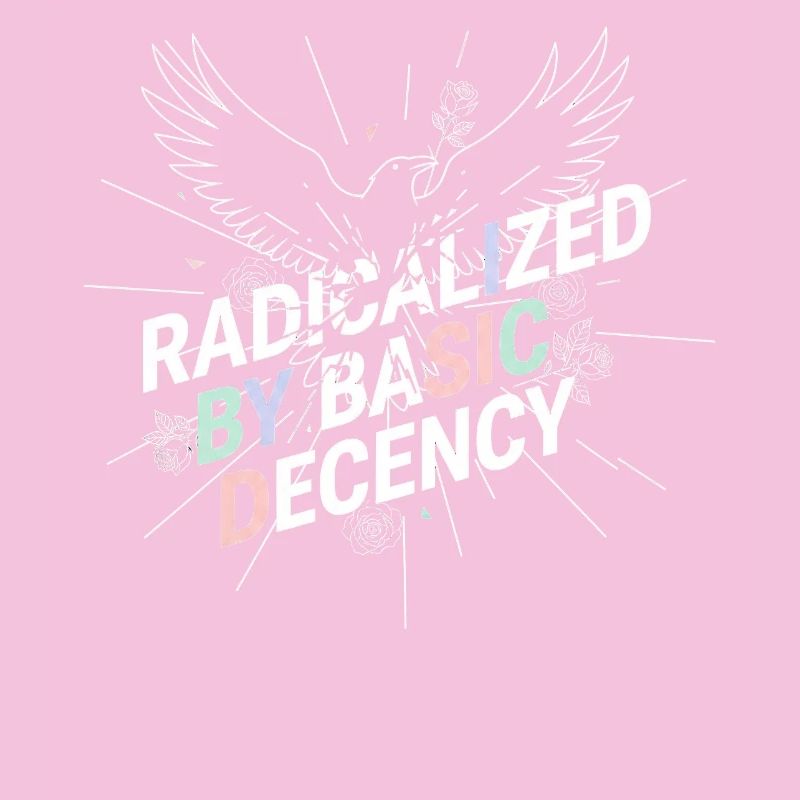 Radicalized by Basic Decency Shirt Democracy Fans