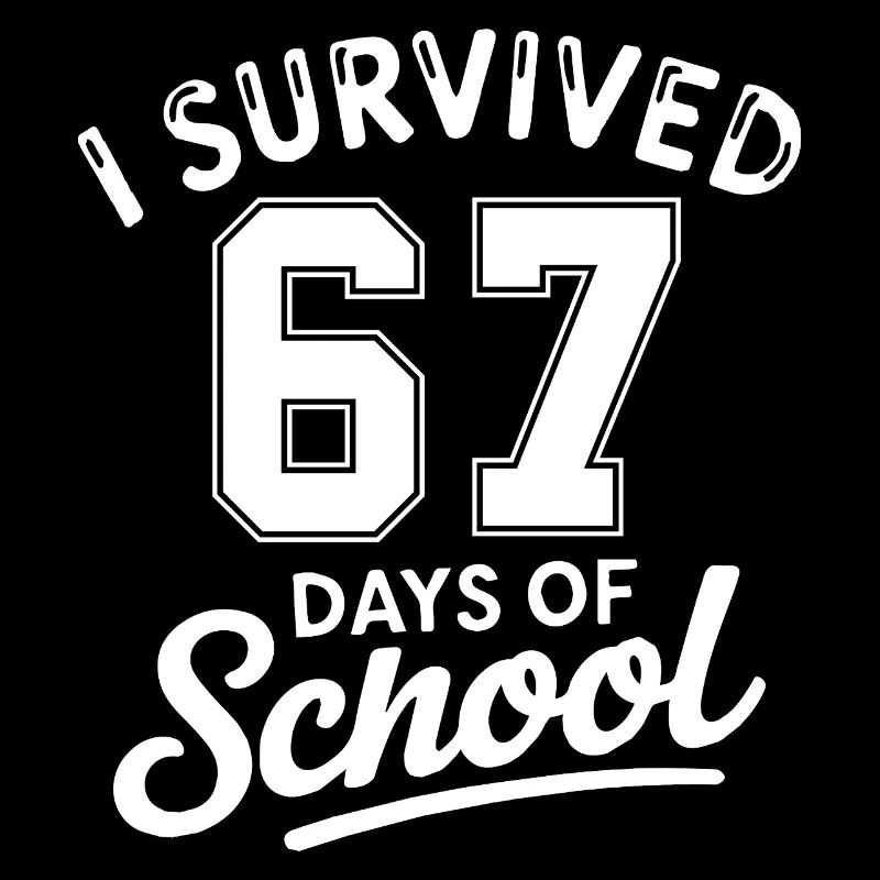 67 - 67 Nummer überlebte 67 Schultage