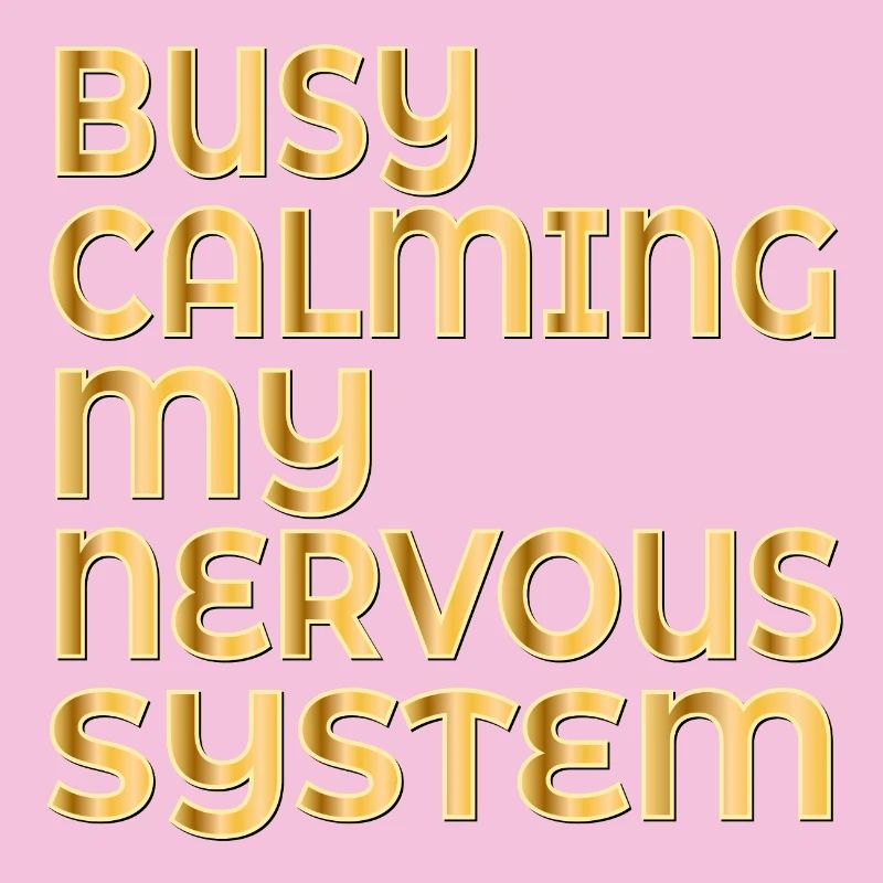 CALMER MON SYSTÈME NERVEUX