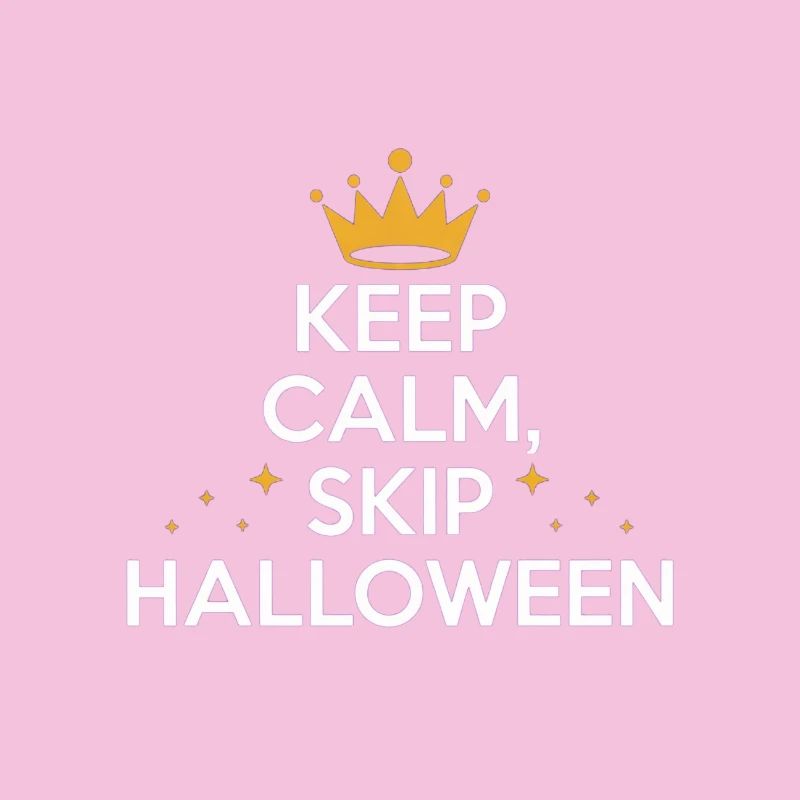 KEEP CALM & SKIP HALLOWEEN