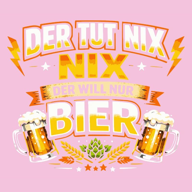 Der tut nix der will nur Bier Spruch