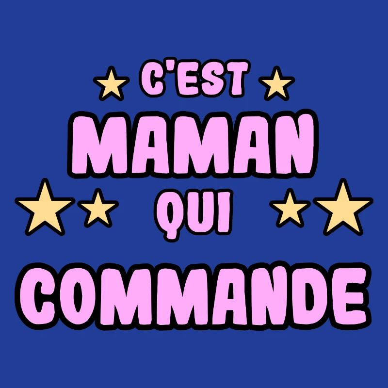 C'est maman qui commande