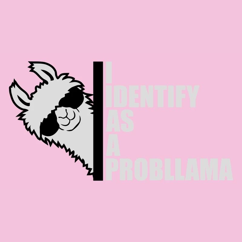 I Identify As A Probllama Cool Lama Problem Spruch