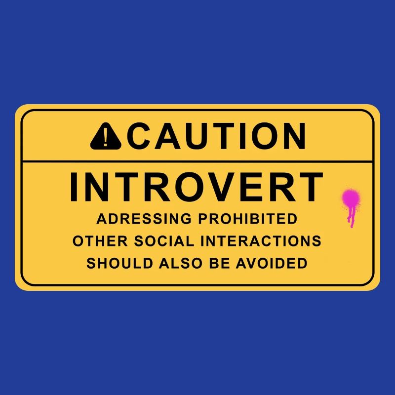 Caution Introvert