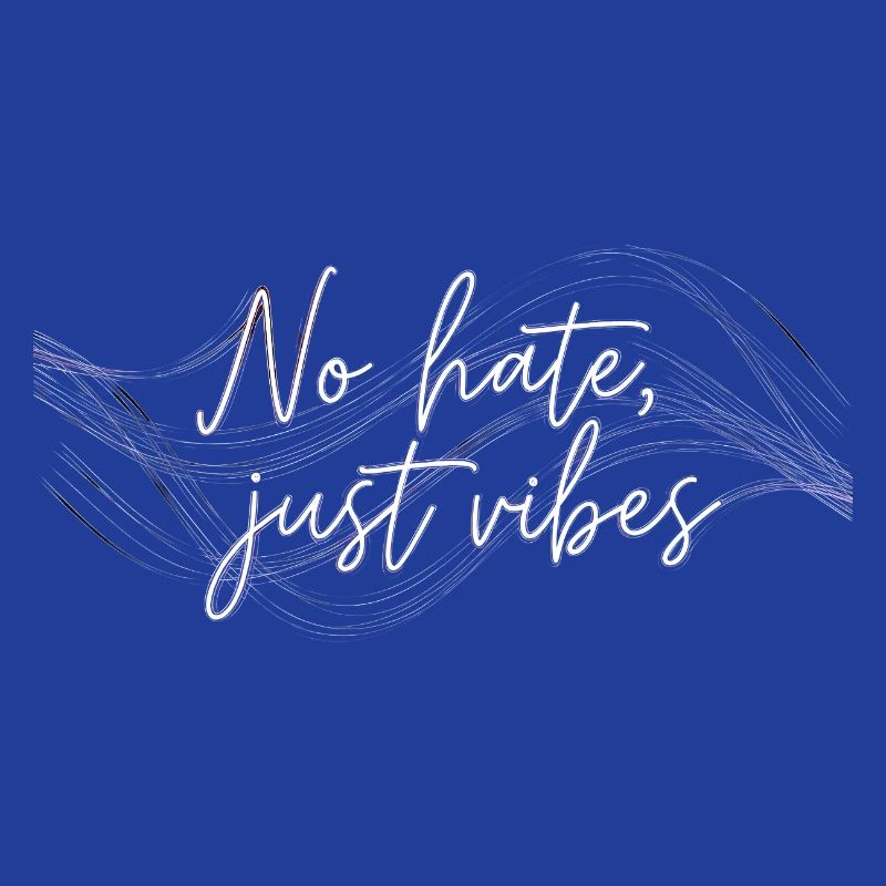 No Hate Just Vibes
