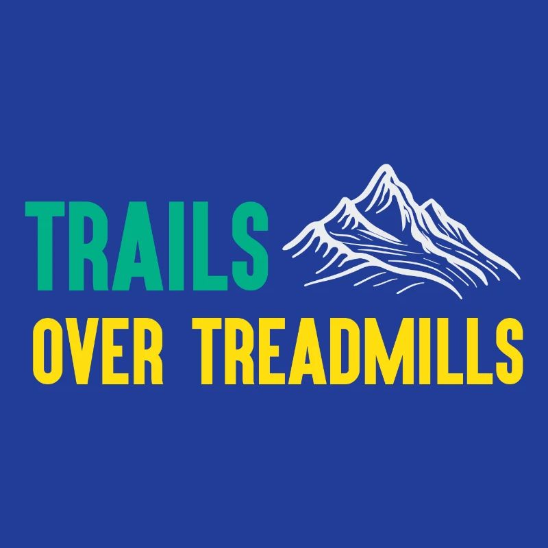 Trail Running - Trails Over Treadmills