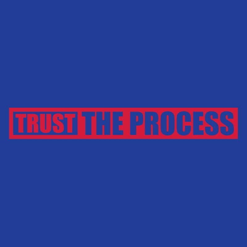 trust the process Zitat