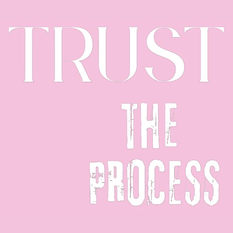 Faites confiance au processus