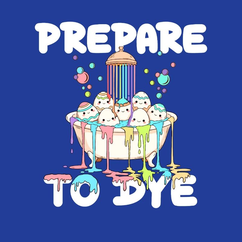 Prepare To Dye Funny Easter Egg Pun