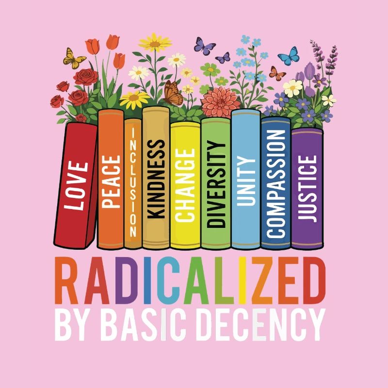 Radicalized Basic Decency Kindness Equality 