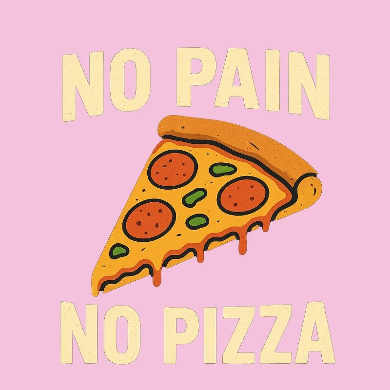Pas de douleur, pas de pizza