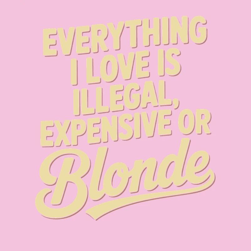 Everything I Love Illegal Expensive Blonde Men