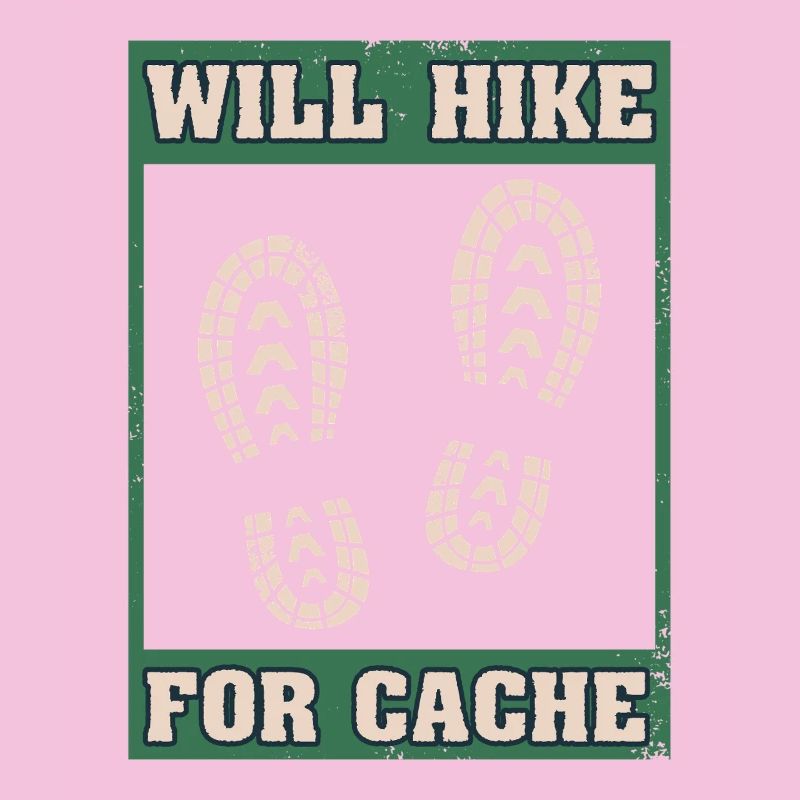 Will Hike For Cache Geocaching Graphic