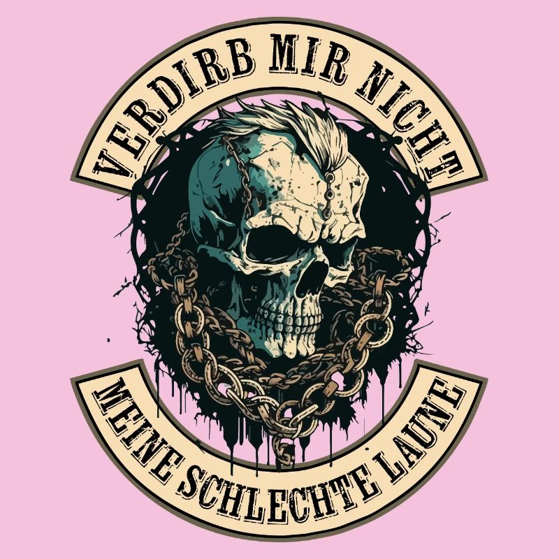 Verdirb mir nicht die Schlechte Laune