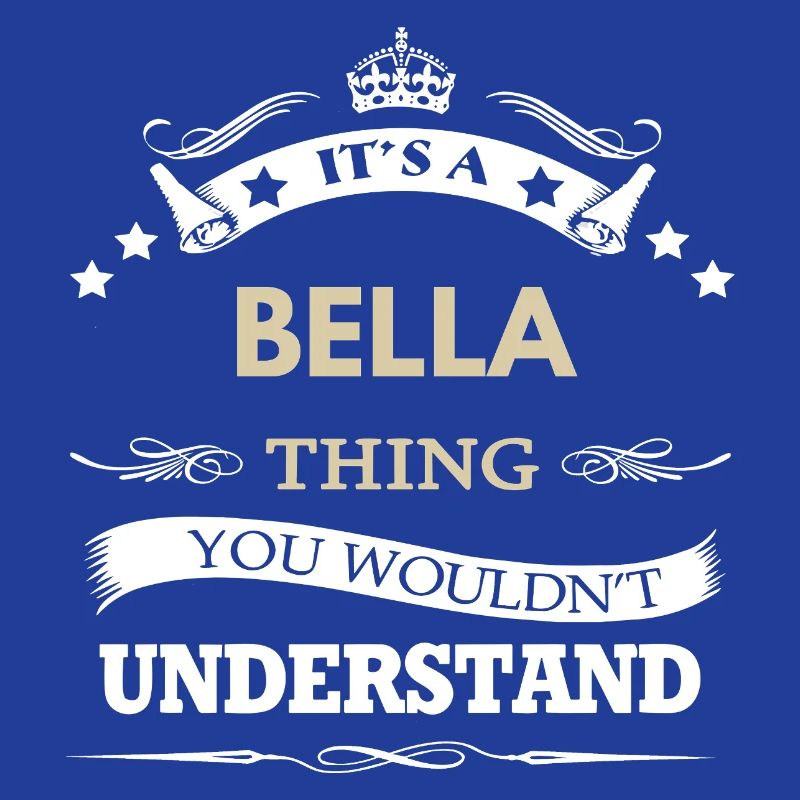 C’est une affaire de Bella, tu ne comprendrais pas