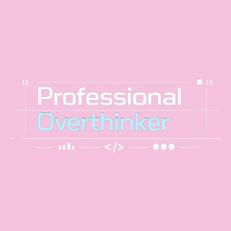Technologie professionnelle OVERTHINKER