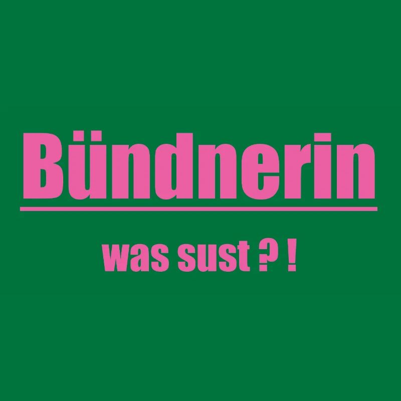 Bündnerin Was Sus?! Pink Text