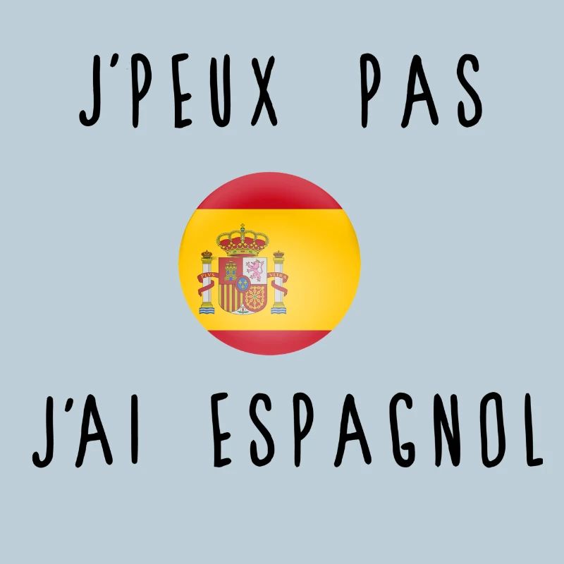 J'peux Pas J'ai Espagnol Drapeau