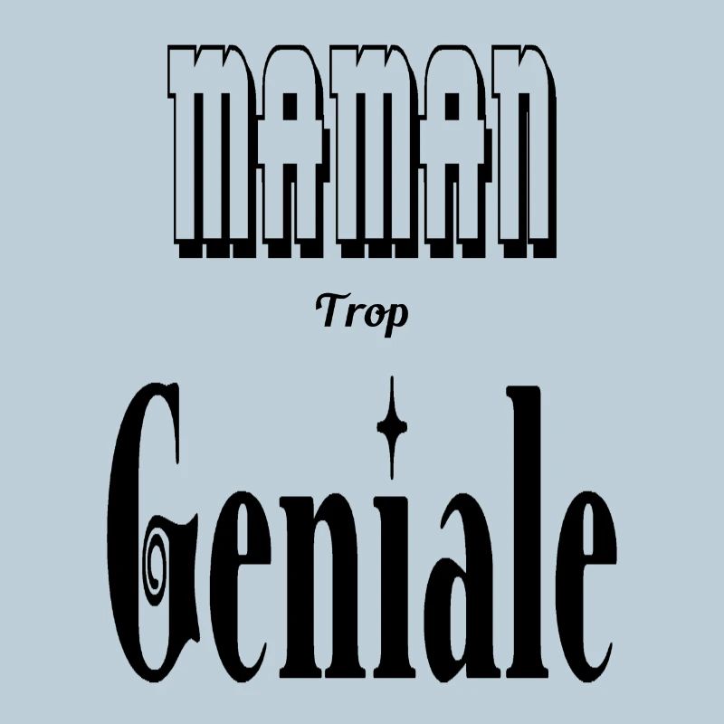 Maman Trop Géniale Mère