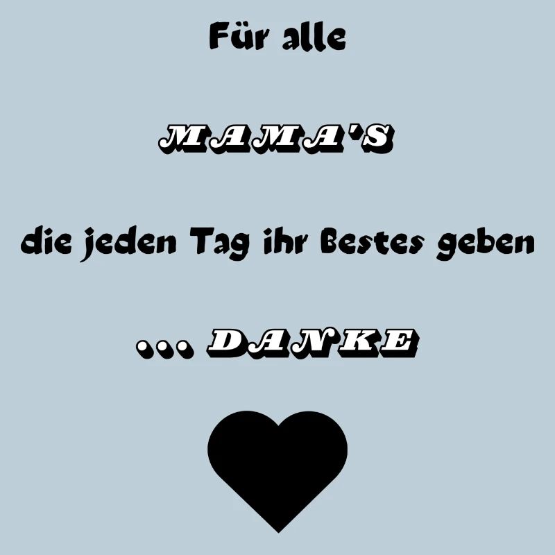 .. Danke Mama