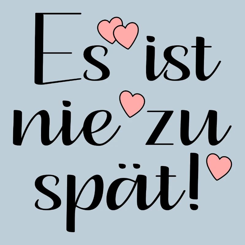 NIE ZU SPÄT