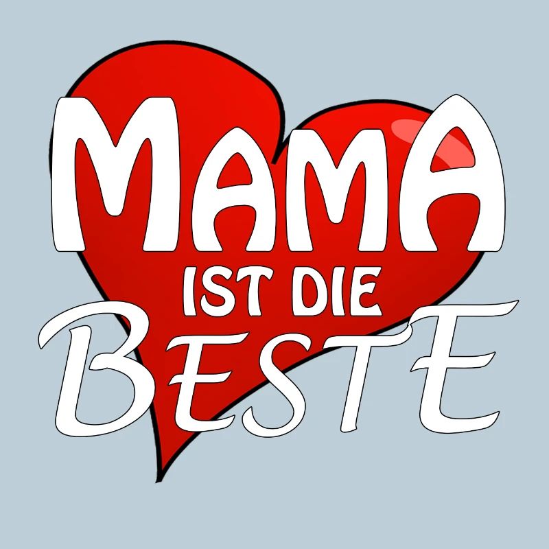 MAMA IST DIE BESTE