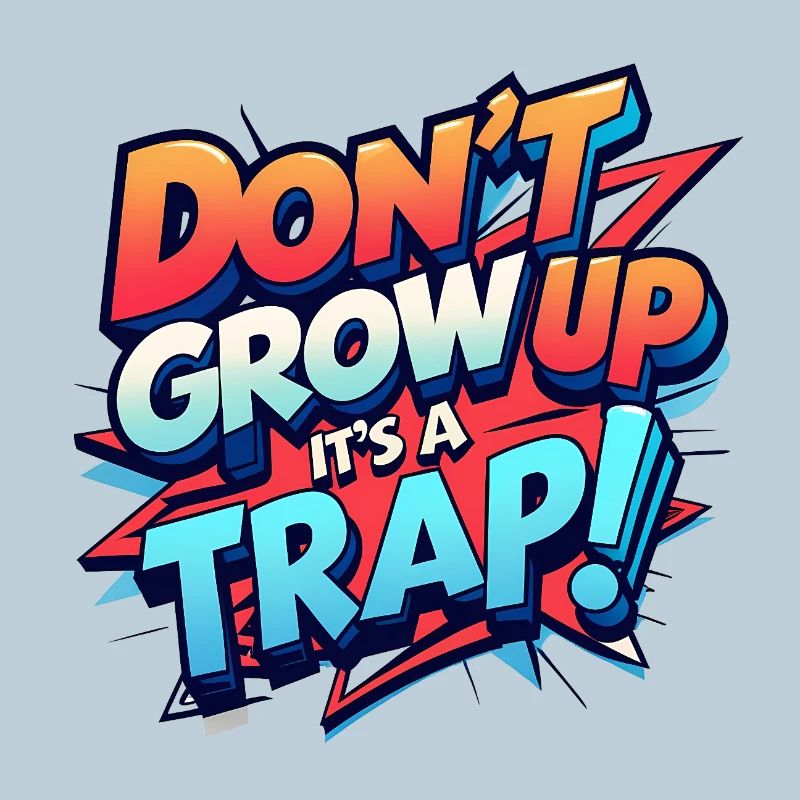 Don't Grow Up