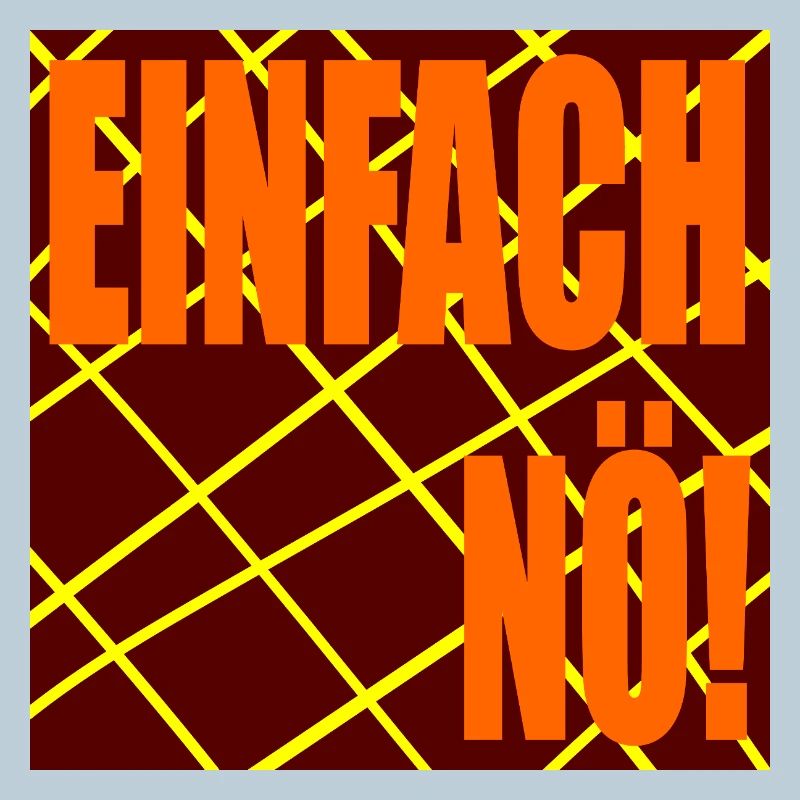 EINFACH NEIN