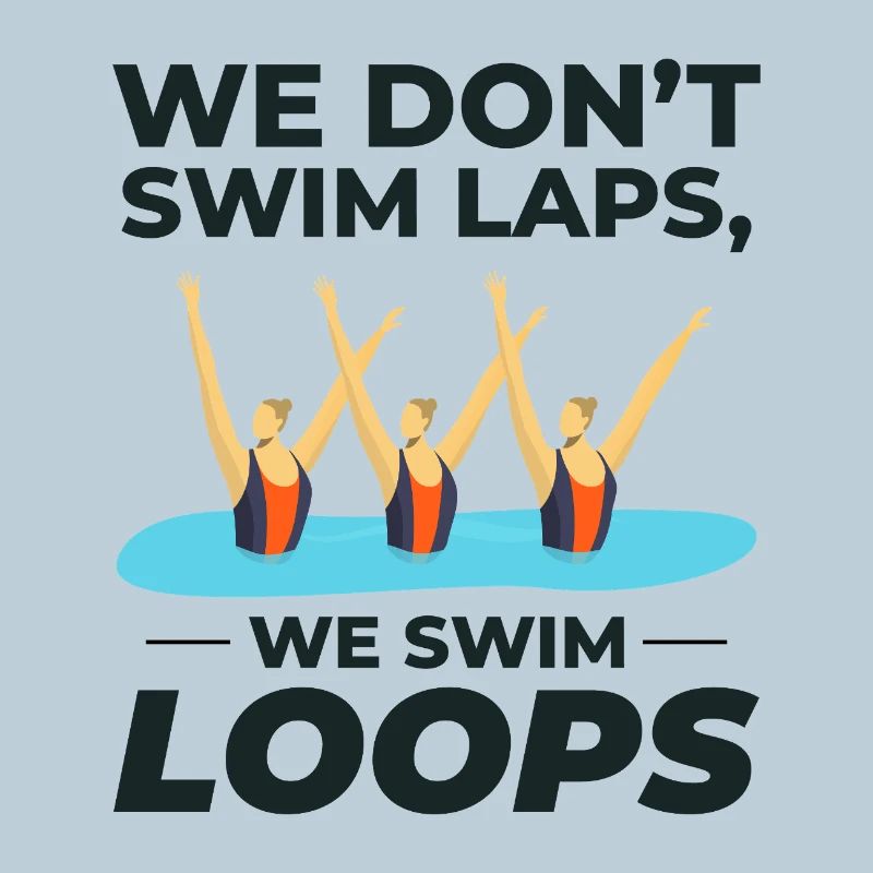 We Swim Loops Synchronized Swimming Humor Design
